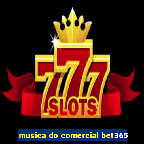 musica do comercial bet365